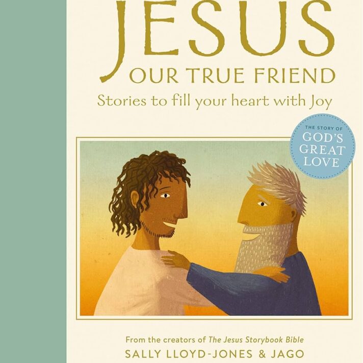 Jesus, Our True Friend: Stories to Fill Your Heart with Joy